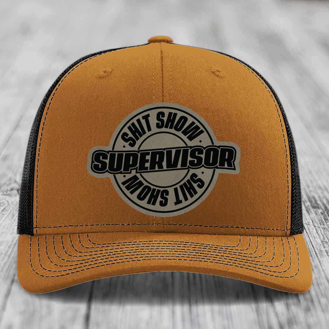 Shit Show Supervisor - Leather Patch Hat - Light Brown to Black Patch - Richardson 112 Snapback Trucker Hat