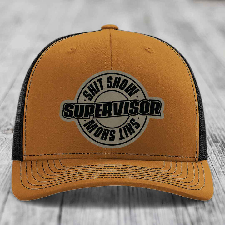 Shit Show Supervisor - Leather Patch Hat - Light Brown to Black Patch - Richardson 112 Snapback Trucker Hat
