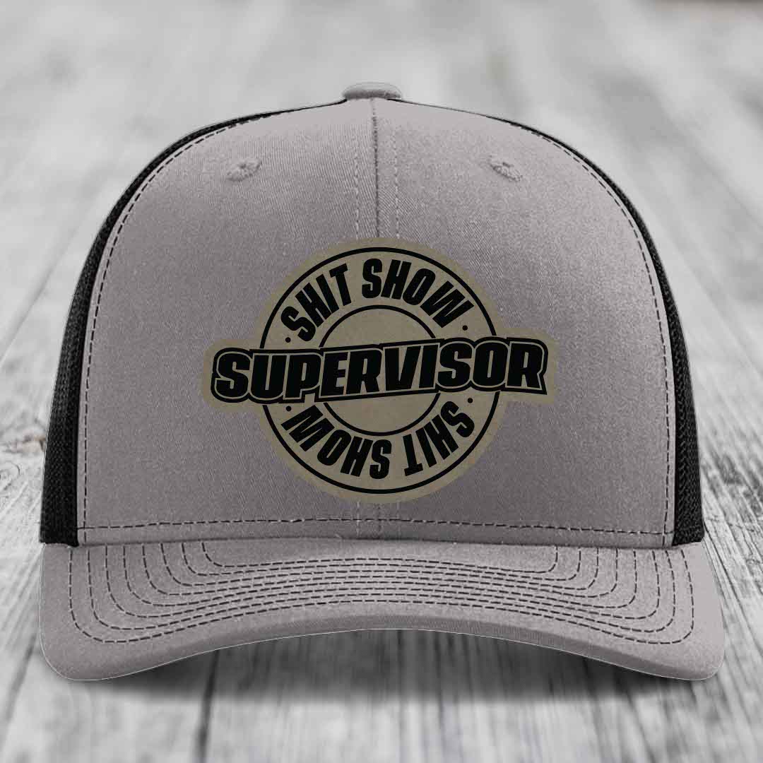 Shit Show Supervisor - Leather Patch Hat - Light Brown to Black Patch - Richardson 112 Snapback Trucker Hat
