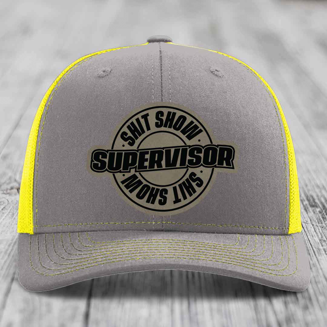 Shit Show Supervisor - Leather Patch Hat - Light Brown to Black Patch - Richardson 112 Snapback Trucker Hat