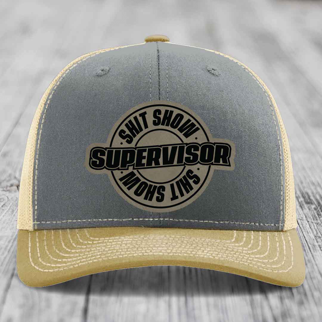 Shit Show Supervisor - Leather Patch Hat - Light Brown to Black Patch - Richardson 112 Snapback Trucker Hat