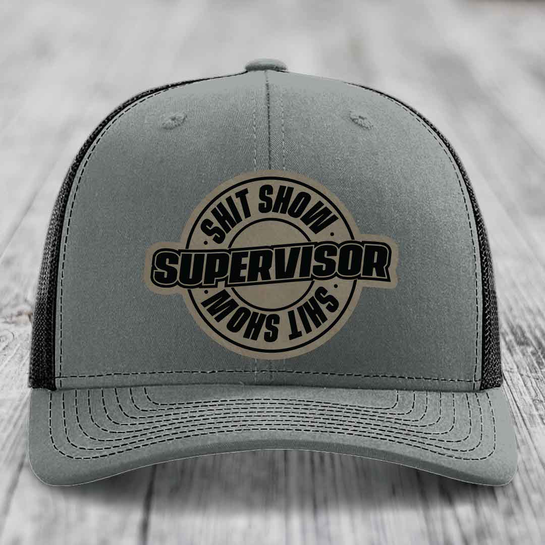Shit Show Supervisor - Leather Patch Hat - Light Brown to Black Patch - Richardson 112 Snapback Trucker Hat
