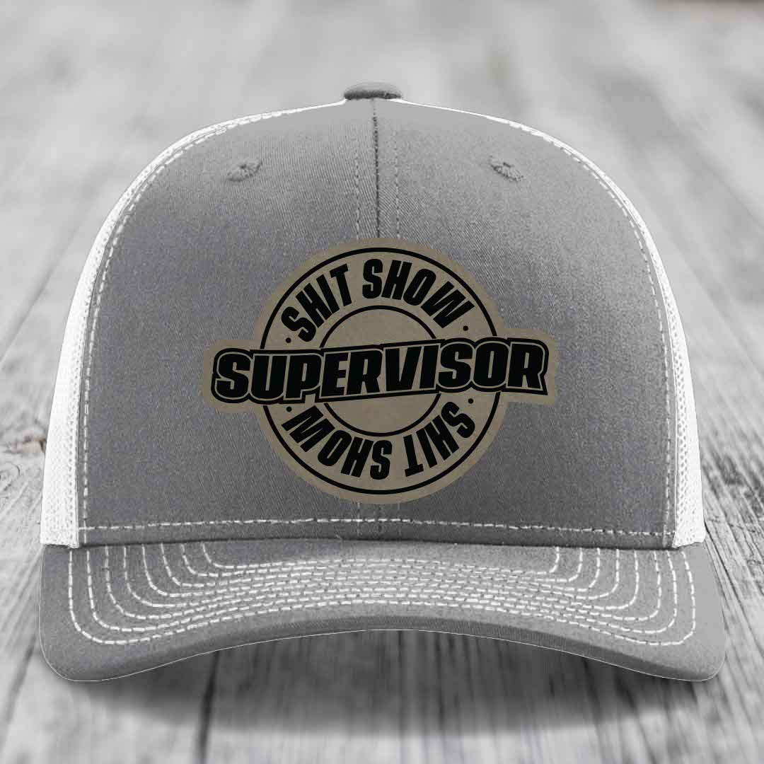Shit Show Supervisor - Leather Patch Hat - Light Brown to Black Patch - Richardson 112 Snapback Trucker Hat