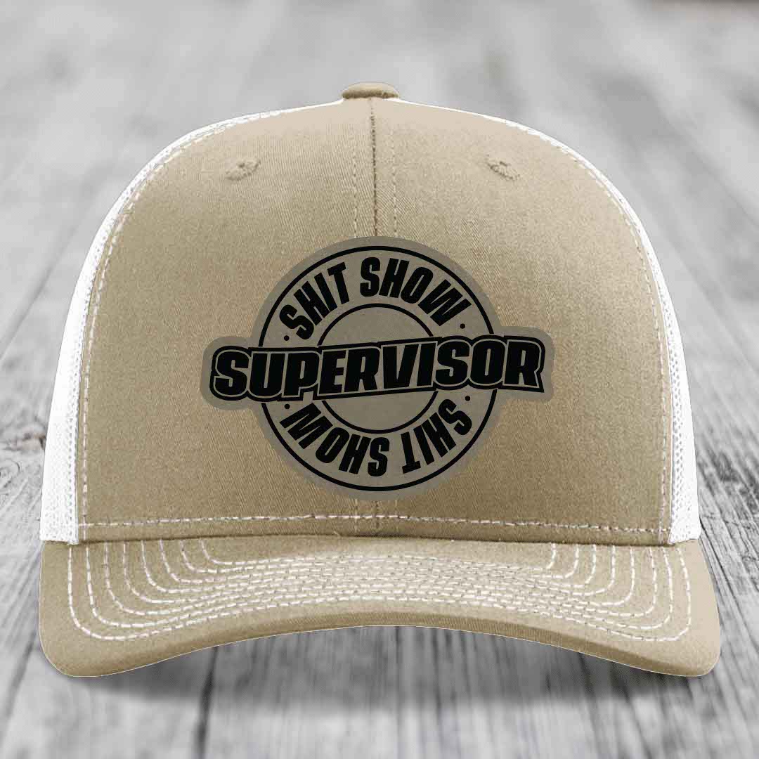 Shit Show Supervisor - Leather Patch Hat - Light Brown to Black Patch - Richardson 112 Snapback Trucker Hat