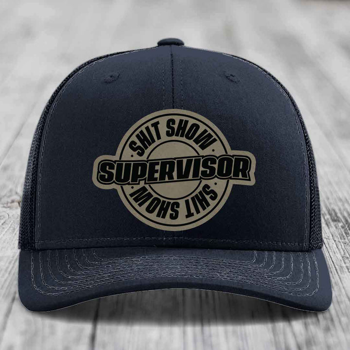 Shit Show Supervisor - Leather Patch Hat - Light Brown to Black Patch - Richardson 112 Snapback Trucker Hat