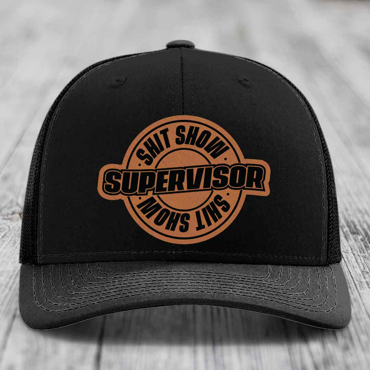 Shit Show Supervisor - Leather Patch Hat - Rawhide to Black Patch - Richardson 112 Snapback Trucker Hat