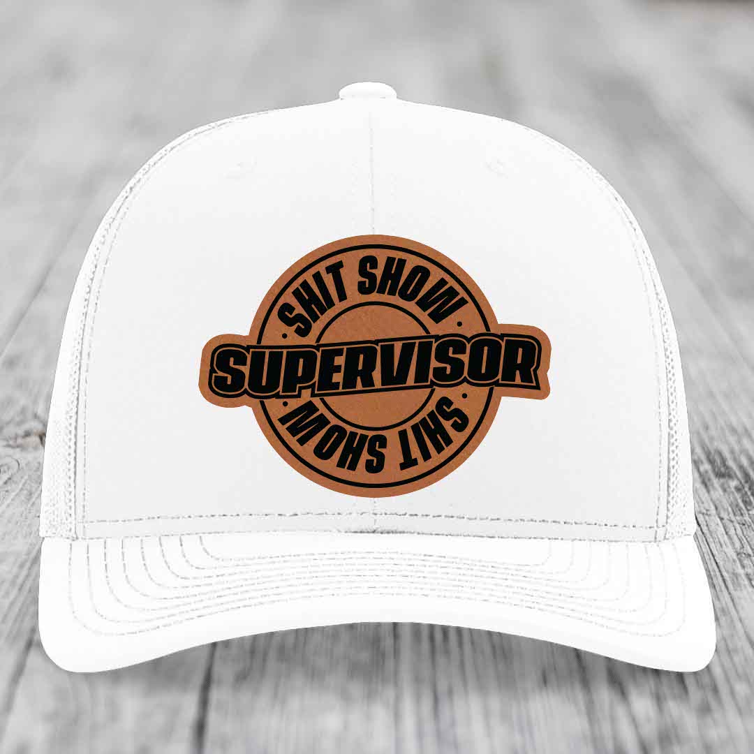 Shit Show Supervisor - Leather Patch Hat - Rawhide to Black Patch - Richardson 112 Snapback Trucker Hat