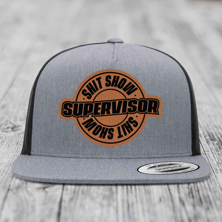 Shit Show Supervisor - Leather Patch Hat - Rawhide to Black Patch - Yupoong 6006 Snapback Flatbill Hat
