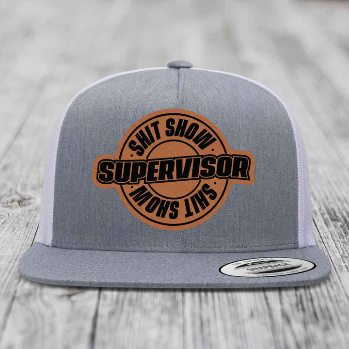 Shit Show Supervisor - Leather Patch Hat - Rawhide to Black Patch - Yupoong 6006 Snapback Flatbill Hat