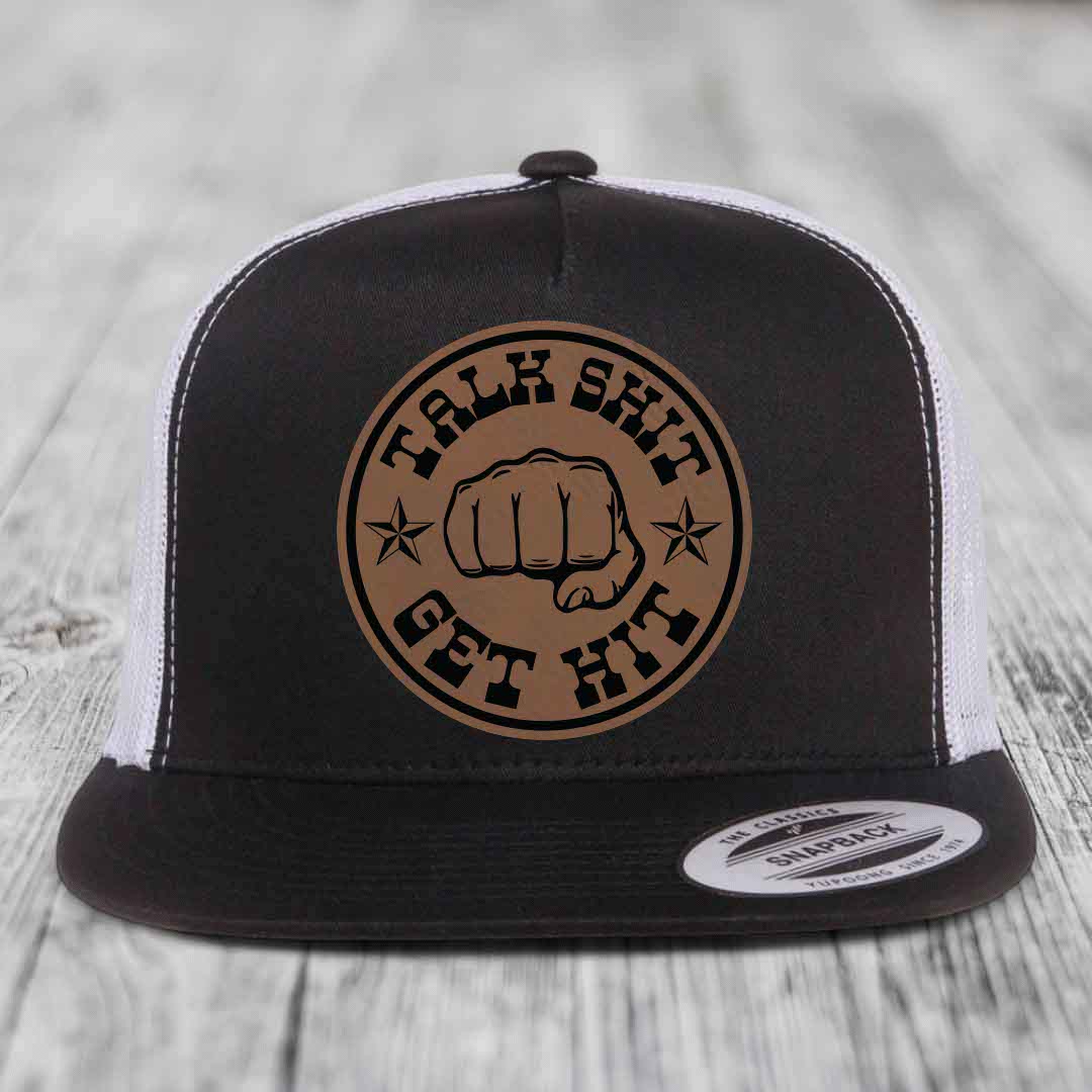 Talk Shit, Get Hit - Leather Patch Hat - Dark Brown to Black Patch - Yupoong 6006 Snapback Flatbill Hat