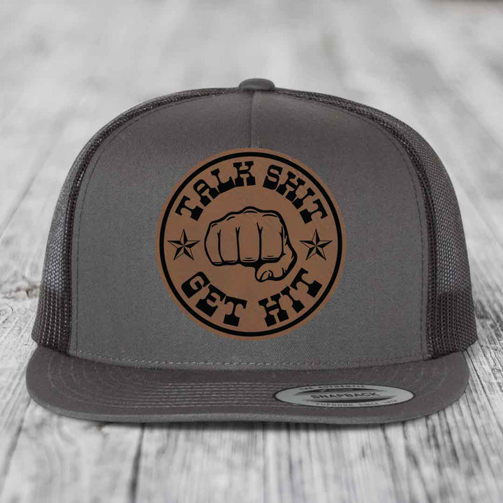 Talk Shit, Get Hit - Leather Patch Hat - Dark Brown to Black Patch - Yupoong 6006 Snapback Flatbill Hat