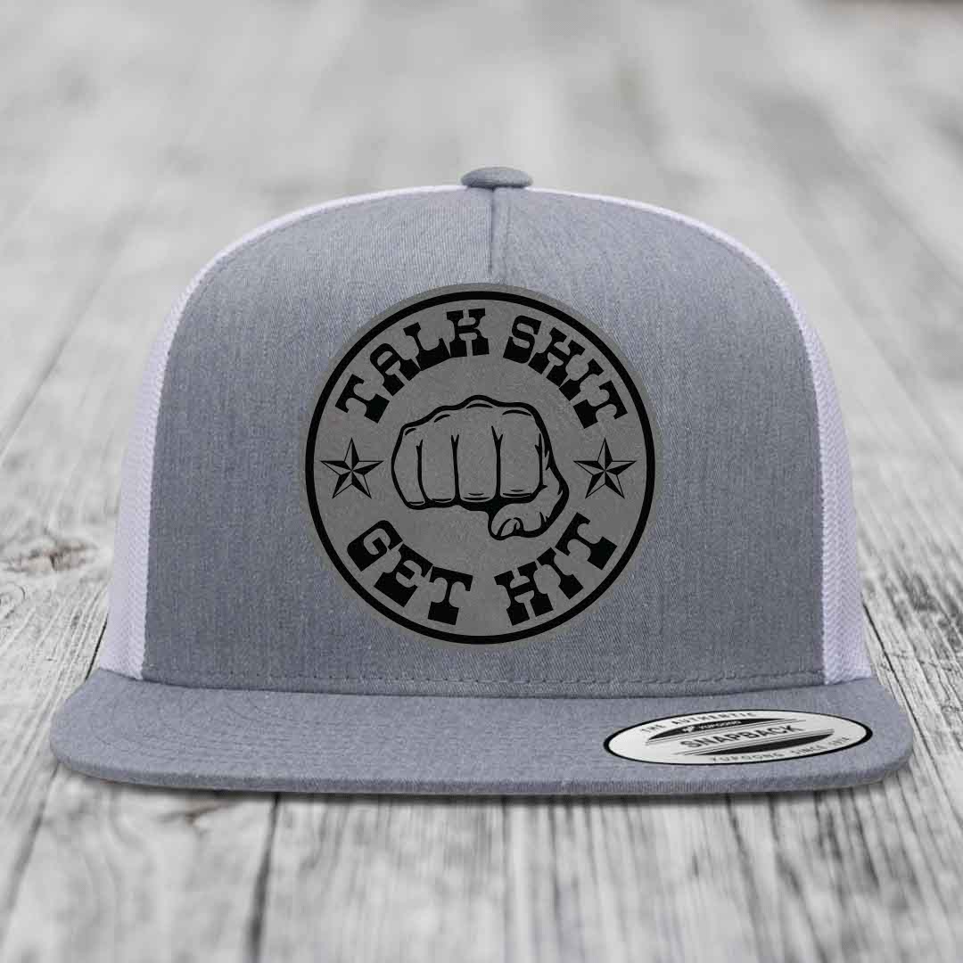 Talk Shit, Get Hit - Leather Patch Hat - Grey to Black Patch - Yupoong 6006 Snapback Flatbill Hat