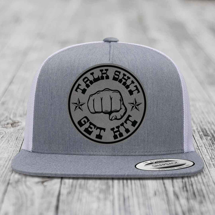 Talk Shit, Get Hit - Leather Patch Hat - Grey to Black Patch - Yupoong 6006 Snapback Flatbill Hat