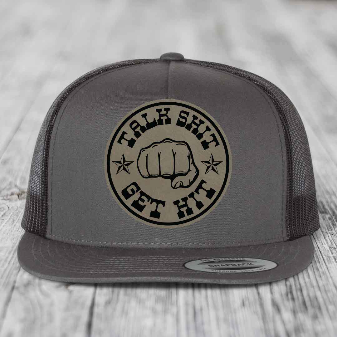 Talk Shit, Get Hit - Leather Patch Hat - Light Brown to Black Patch - Yupoong 6006 Snapback Flatbill Hat