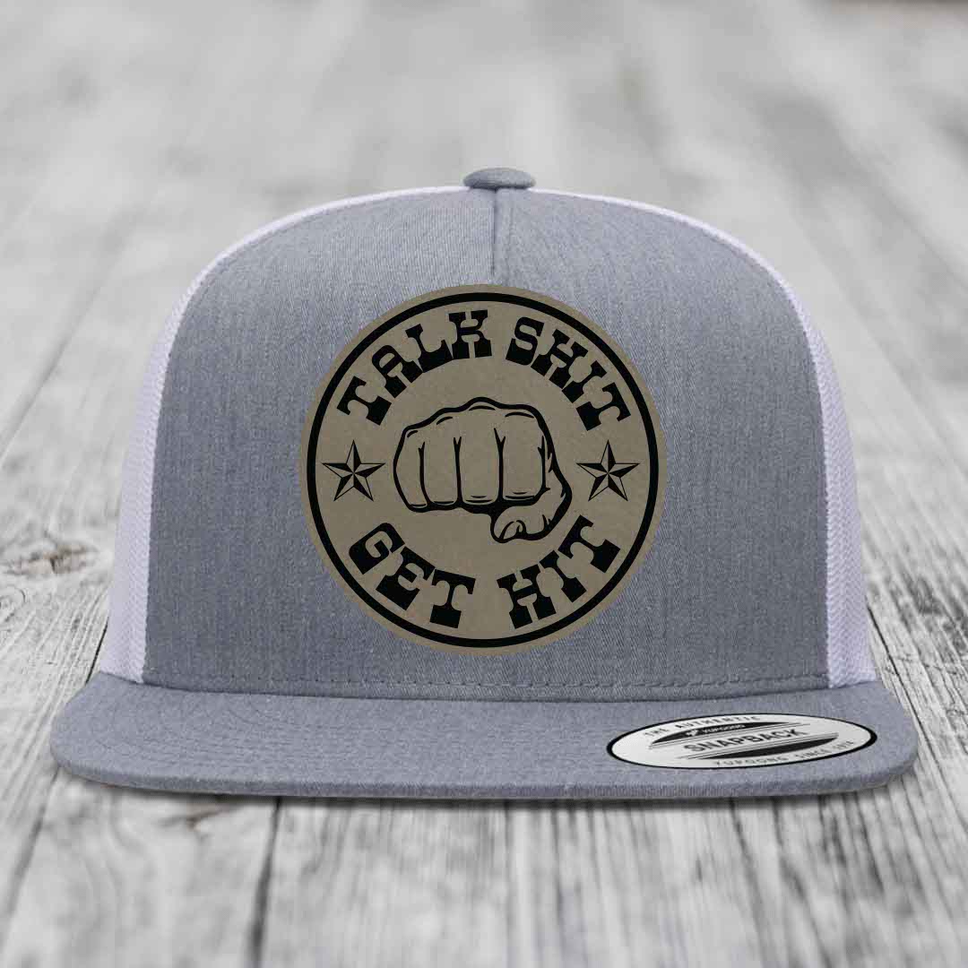 Talk Shit, Get Hit - Leather Patch Hat - Light Brown to Black Patch - Yupoong 6006 Snapback Flatbill Hat