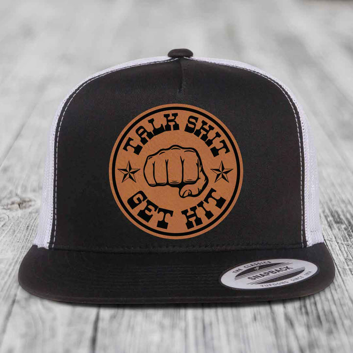 Talk Shit, Get Hit - Leather Patch Hat - Rawhide to Black Patch - Yupoong 6006 Snapback Flatbill Hat