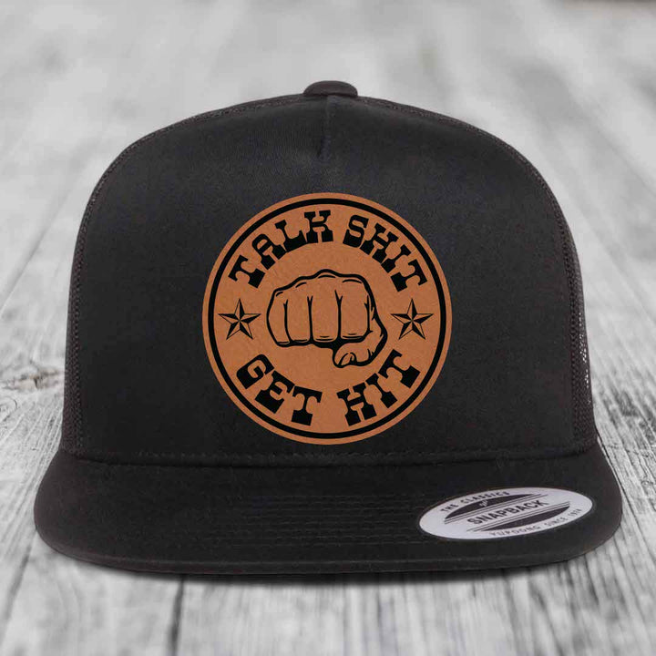 Talk Shit, Get Hit - Leather Patch Hat - Rawhide to Black Patch - Yupoong 6006 Snapback Flatbill Hat