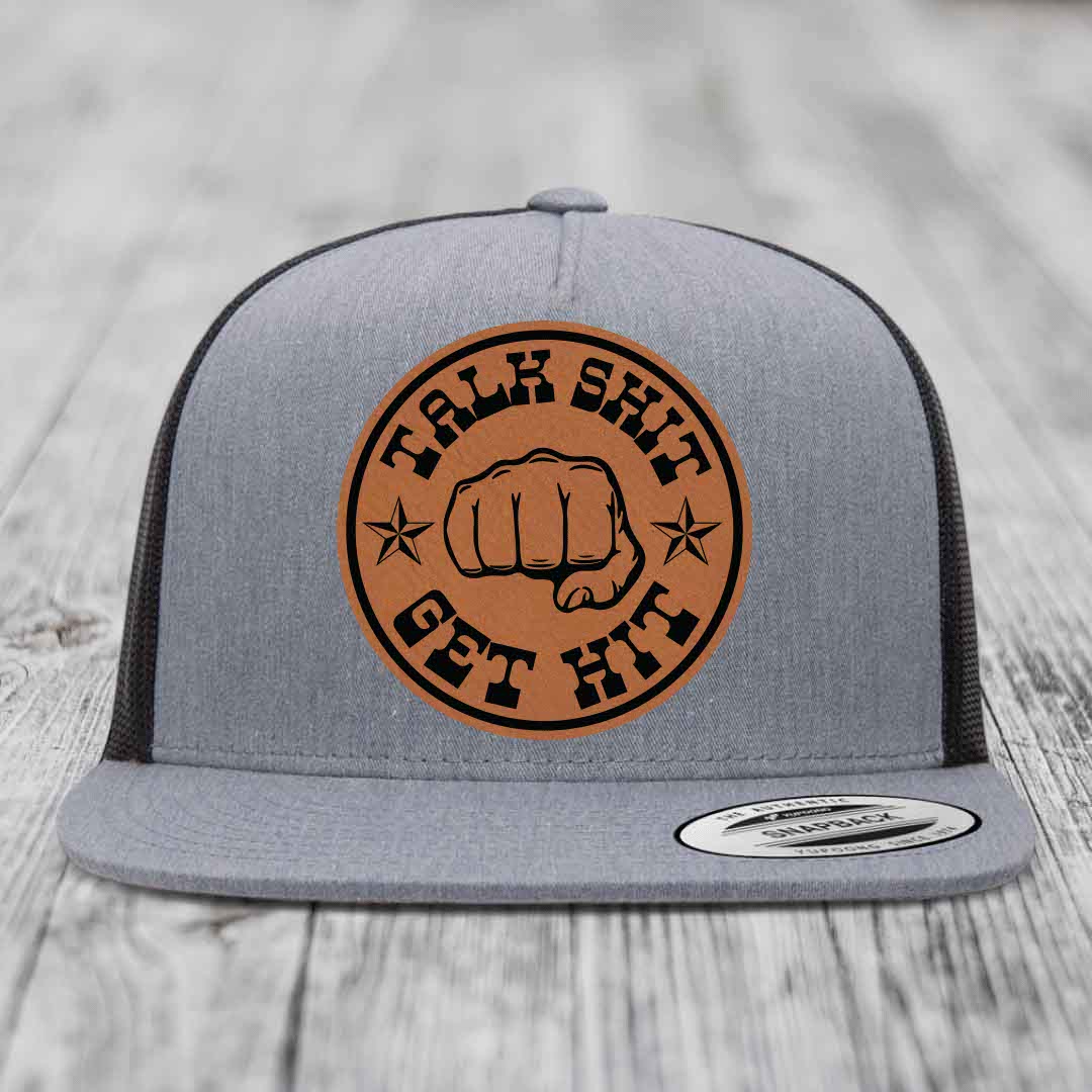 Talk Shit, Get Hit - Leather Patch Hat - Rawhide to Black Patch - Yupoong 6006 Snapback Flatbill Hat