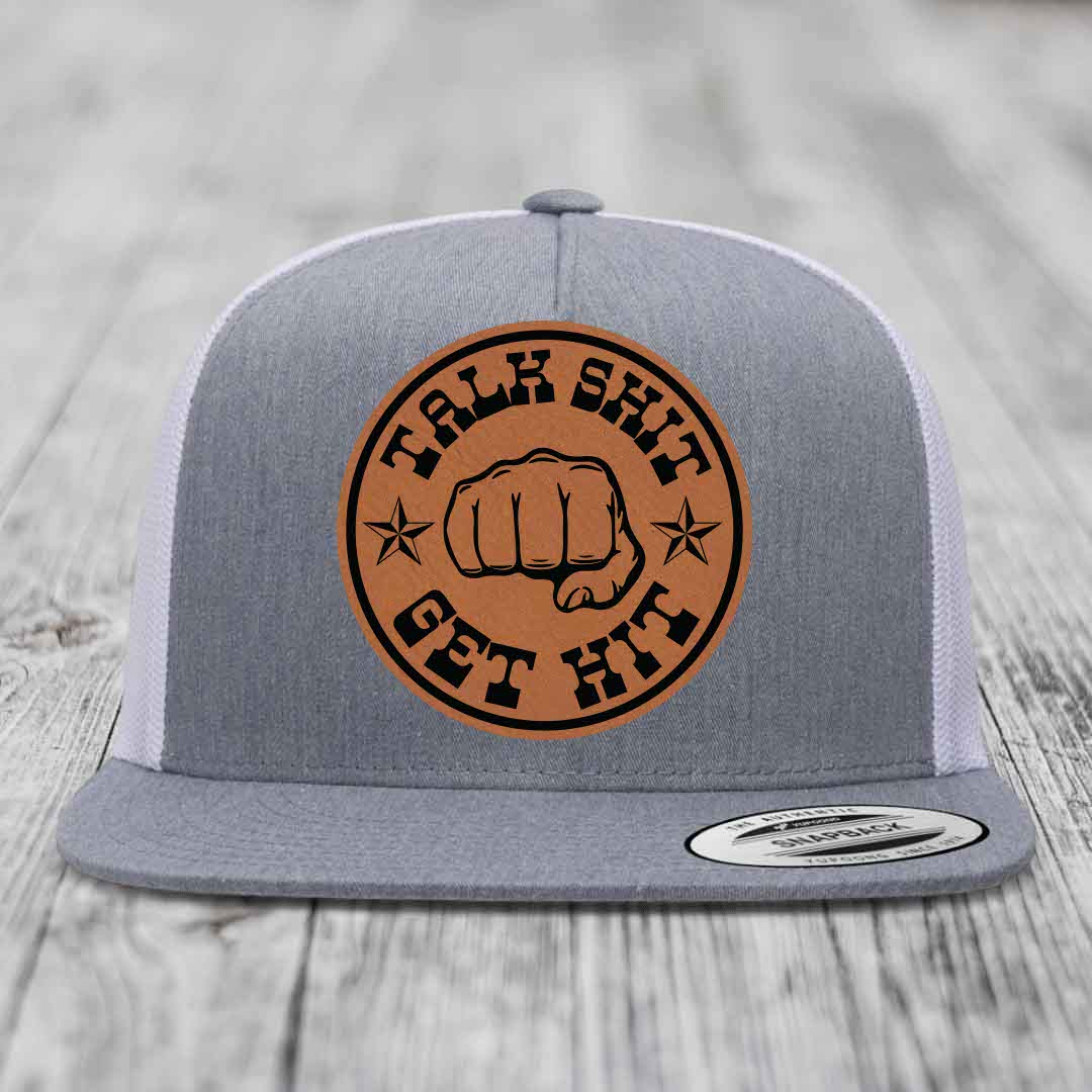 Talk Shit, Get Hit - Leather Patch Hat - Rawhide to Black Patch - Yupoong 6006 Snapback Flatbill Hat
