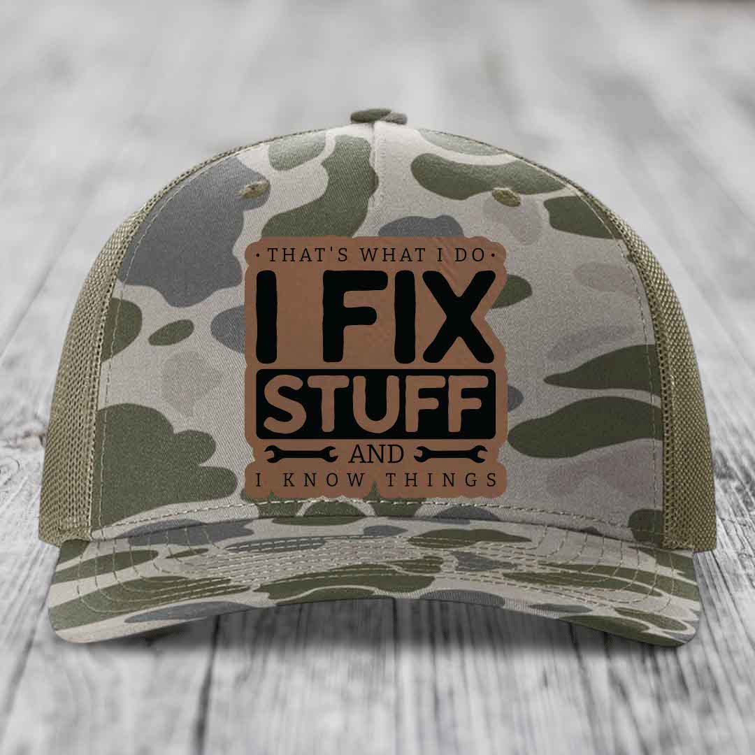Thats What I Do, I Fix Stuff, And I Know Things - Leather Patch Hat - Dark Brown to Black Patch - Richardson 112PFP Snapback Trucker Hat