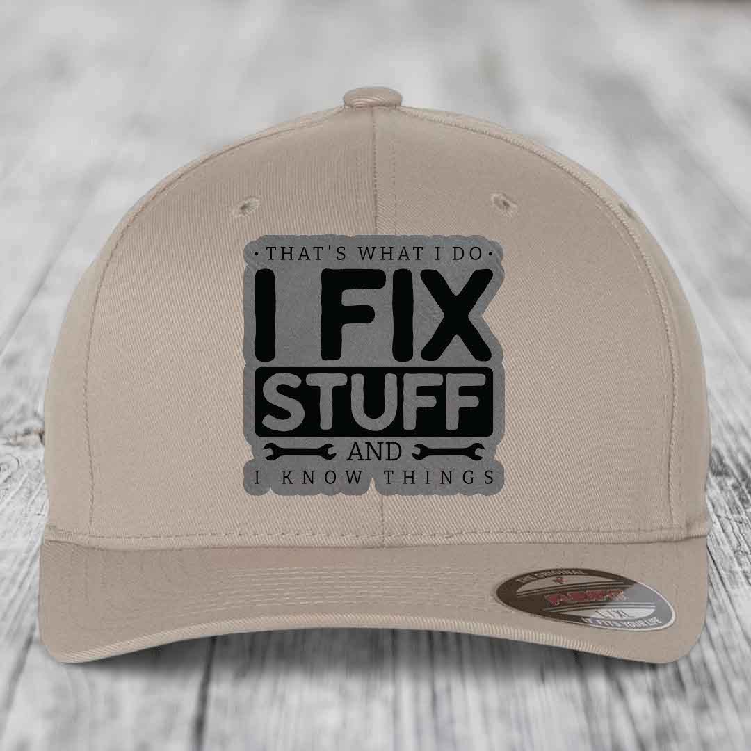 Thats What I Do, I Fix Stuff, And I Know Things - Leather Patch Hat - Grey to Black Patch - Flexfit 6277 Fitted Hat