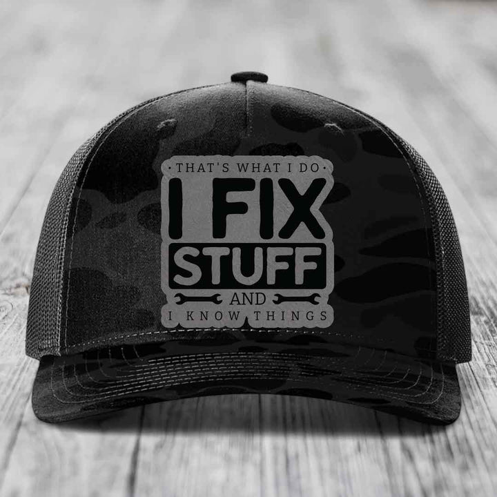 Thats What I Do, I Fix Stuff, And I Know Things - Leather Patch Hat - Grey to Black Patch - Richardson 112PFP Snapback Trucker Hat