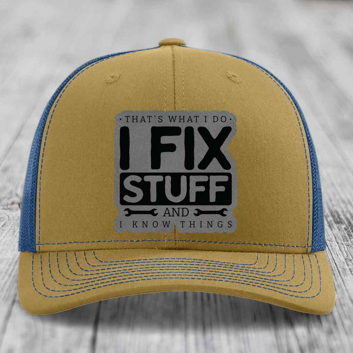 Thats What I Do, I Fix Stuff, And I Know Things - Leather Patch Hat - Grey to Black Patch - Richardson 112 Snapback Trucker Hat