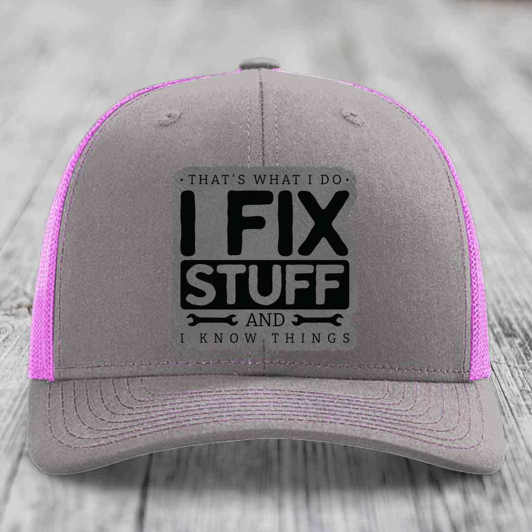 Thats What I Do, I Fix Stuff, And I Know Things - Leather Patch Hat - Grey to Black Patch - Richardson 112 Snapback Trucker Hat
