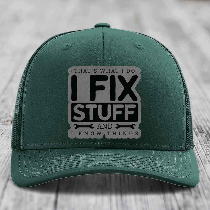 Thats What I Do, I Fix Stuff, And I Know Things - Leather Patch Hat - Grey to Black Patch - Richardson 112 Snapback Trucker Hat