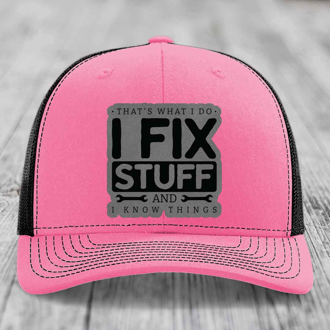 Thats What I Do, I Fix Stuff, And I Know Things - Leather Patch Hat - Grey to Black Patch - Richardson 112 Snapback Trucker Hat
