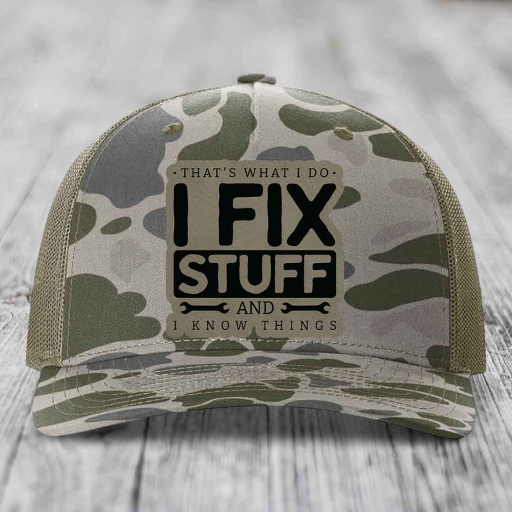 Thats What I Do, I Fix Stuff, And I Know Things - Leather Patch Hat - Light Brown to Black Patch - Richardson 112PFP Snapback Trucker Hat