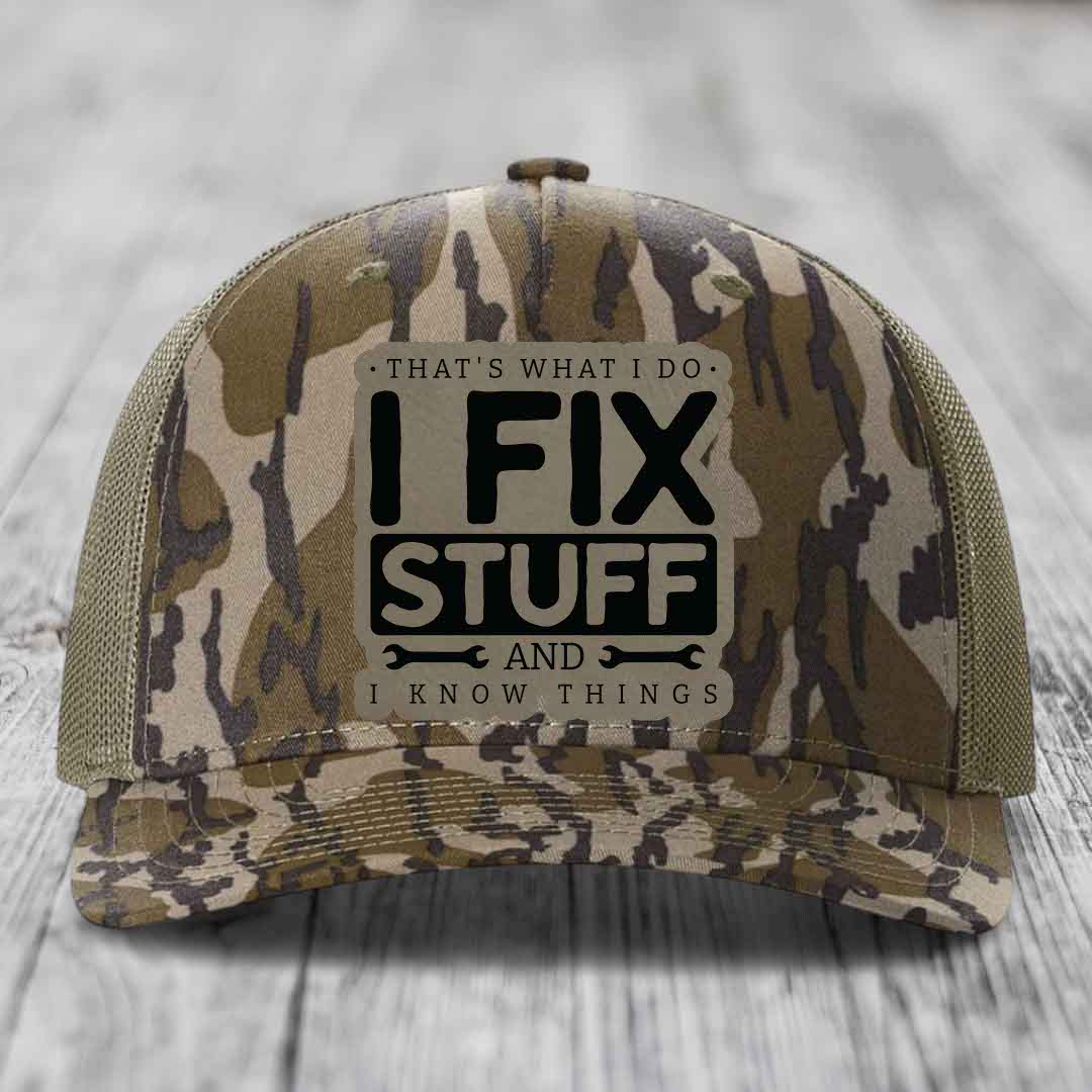 Thats What I Do, I Fix Stuff, And I Know Things - Leather Patch Hat - Light Brown to Black Patch - Richardson 112PFP Snapback Trucker Hat