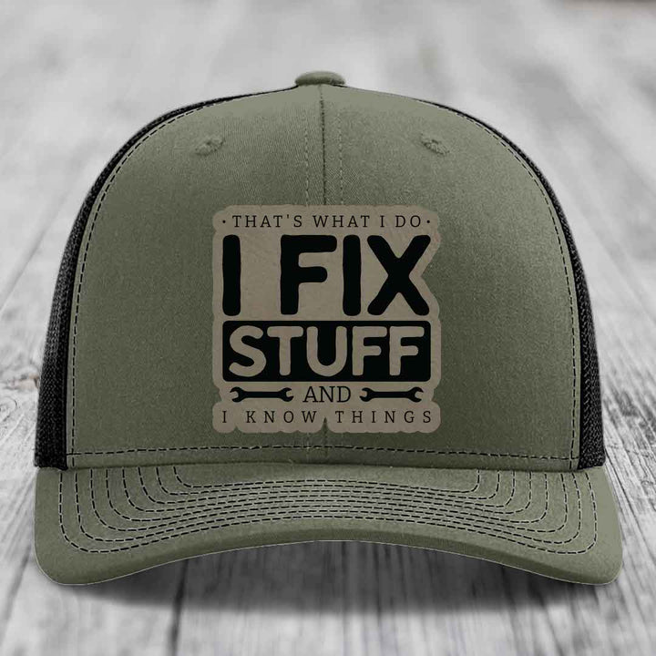 Thats What I Do, I Fix Stuff, And I Know Things - Leather Patch Hat - Light Brown to Black Patch - Richardson 112 Snapback Trucker Hat