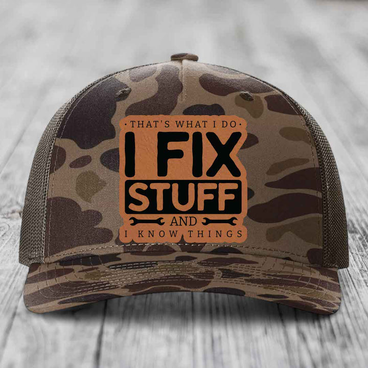 Thats What I Do, I Fix Stuff, And I Know Things - Leather Patch Hat - Rawhide to Black Patch - Richardson 112PFP Snapback Trucker Hat