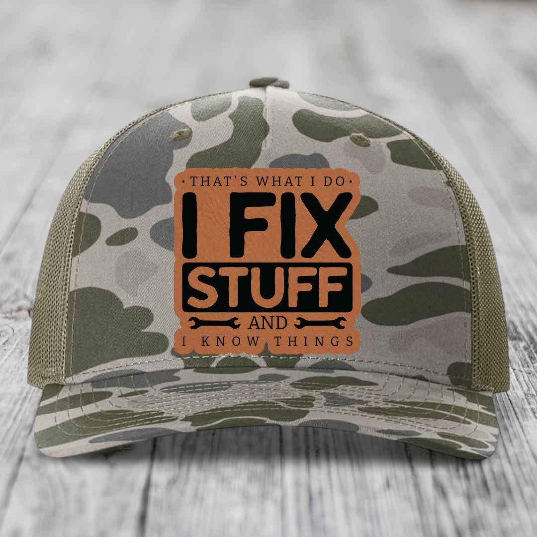 Thats What I Do, I Fix Stuff, And I Know Things - Leather Patch Hat - Rawhide to Black Patch - Richardson 112PFP Snapback Trucker Hat