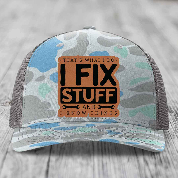 Thats What I Do, I Fix Stuff, And I Know Things - Leather Patch Hat - Rawhide to Black Patch - Richardson 112PFP Snapback Trucker Hat