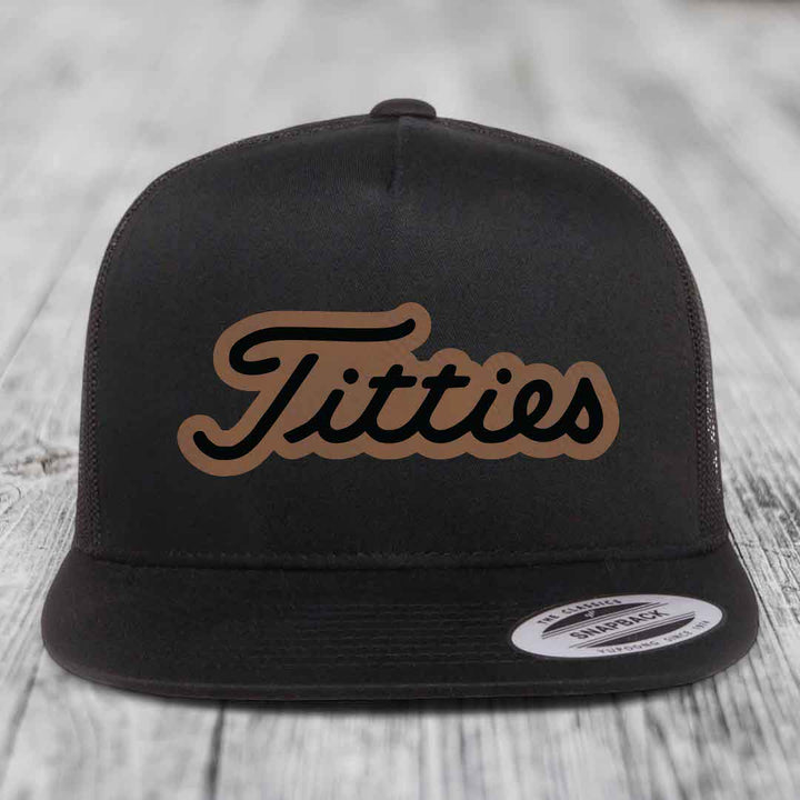 Titties - Leather Patch Hat - Dark Brown to Black Patch - Yupoong 6006 Snapback Flatbill Hat