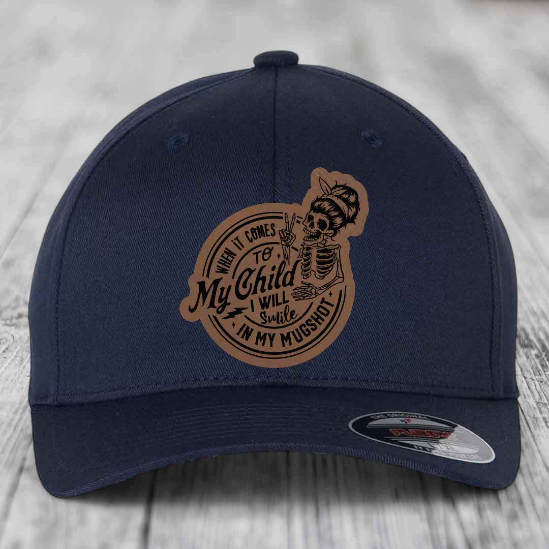 When It Comes To My Child, I Will Smile In My Mugshot (Mama) - Leather Patch Hat - Dark Brown to Black Patch - Flexfit 6277 Fitted Hat