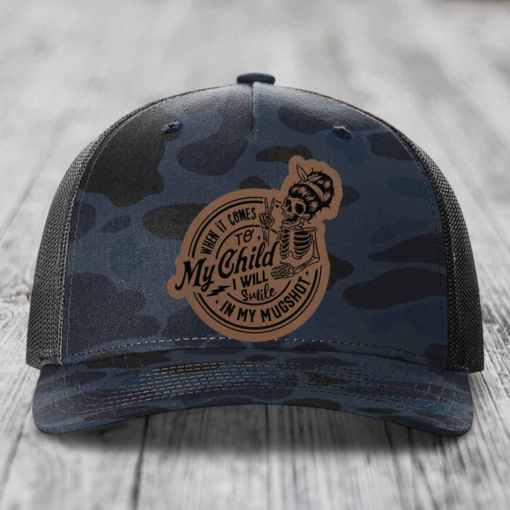 When It Comes To My Child, I Will Smile In My Mugshot (Mama) - Leather Patch Hat - Dark Brown to Black Patch - Richardson 112PFP Snapback Trucker Hat