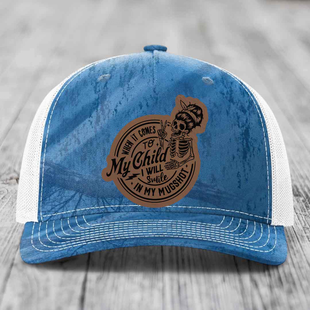 When It Comes To My Child, I Will Smile In My Mugshot (Mama) - Leather Patch Hat - Dark Brown to Black Patch - Richardson 112PFP Snapback Trucker Hat
