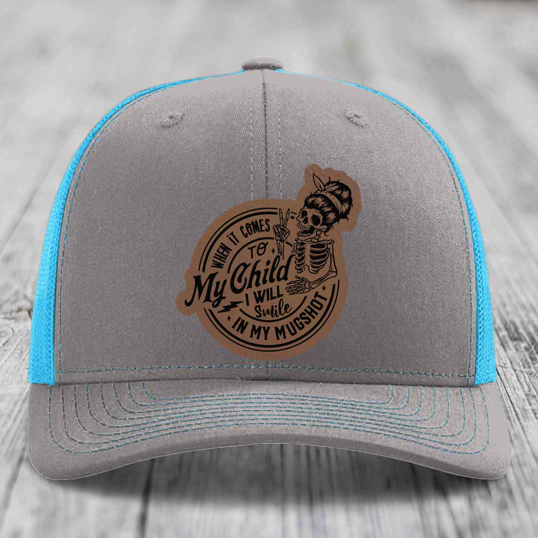 When It Comes To My Child, I Will Smile In My Mugshot (Mama) - Leather Patch Hat - Dark Brown to Black Patch - Richardson 112 Snapback Trucker Hat