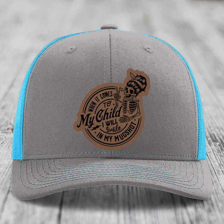 When It Comes To My Child, I Will Smile In My Mugshot (Mama) - Leather Patch Hat - Dark Brown to Black Patch - Richardson 112 Snapback Trucker Hat