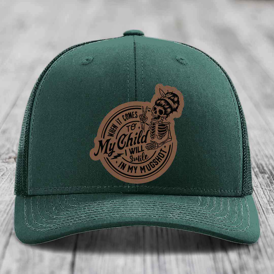 When It Comes To My Child, I Will Smile In My Mugshot (Mama) - Leather Patch Hat - Dark Brown to Black Patch - Richardson 112 Snapback Trucker Hat
