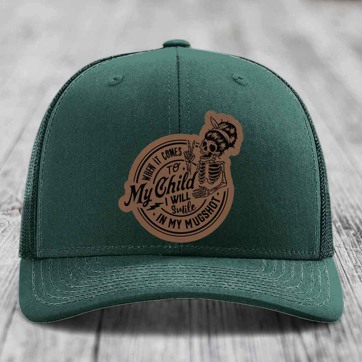 When It Comes To My Child, I Will Smile In My Mugshot (Mama) - Leather Patch Hat - Dark Brown to Black Patch - Richardson 112 Snapback Trucker Hat