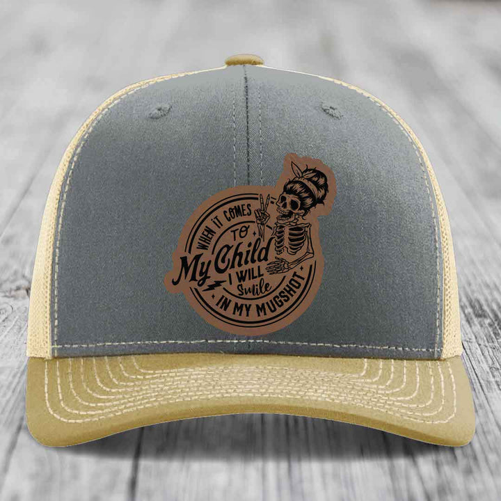 When It Comes To My Child, I Will Smile In My Mugshot (Mama) - Leather Patch Hat - Dark Brown to Black Patch - Richardson 112 Snapback Trucker Hat