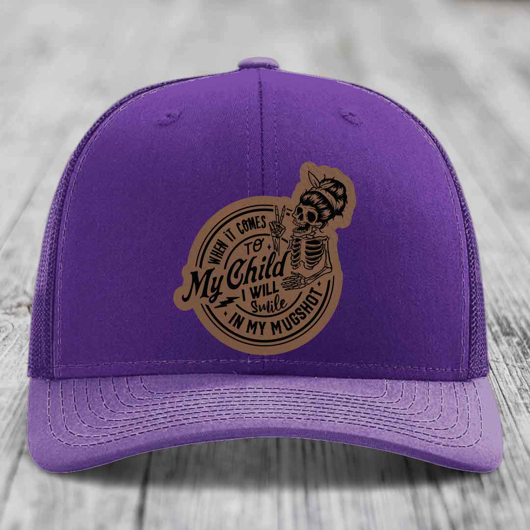When It Comes To My Child, I Will Smile In My Mugshot (Mama) - Leather Patch Hat - Dark Brown to Black Patch - Richardson 112 Snapback Trucker Hat