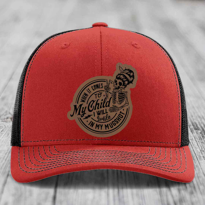 When It Comes To My Child, I Will Smile In My Mugshot (Mama) - Leather Patch Hat - Dark Brown to Black Patch - Richardson 112 Snapback Trucker Hat