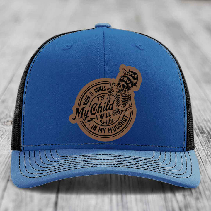 When It Comes To My Child, I Will Smile In My Mugshot (Mama) - Leather Patch Hat - Dark Brown to Black Patch - Richardson 112 Snapback Trucker Hat