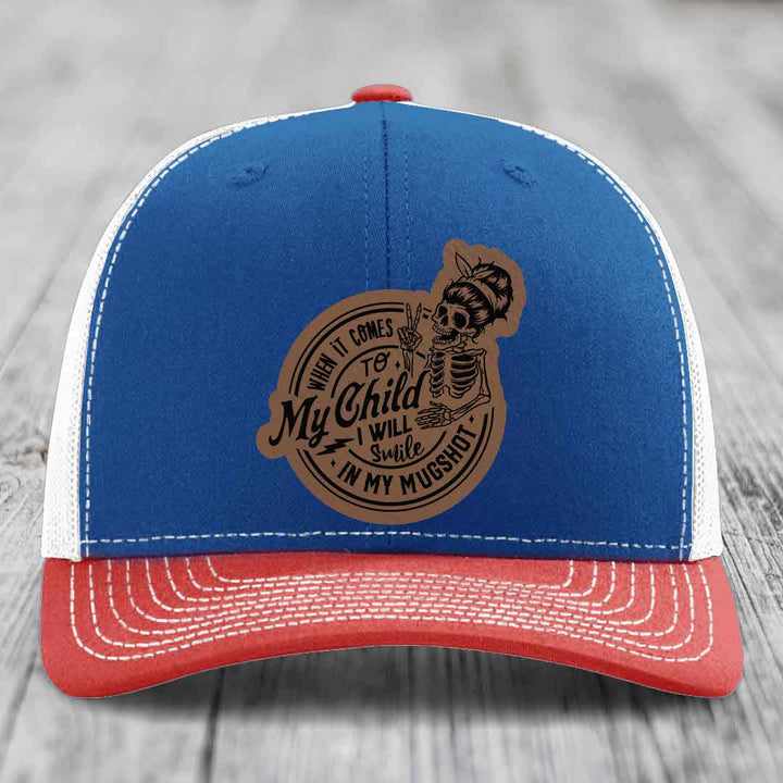 When It Comes To My Child, I Will Smile In My Mugshot (Mama) - Leather Patch Hat - Dark Brown to Black Patch - Richardson 112 Snapback Trucker Hat