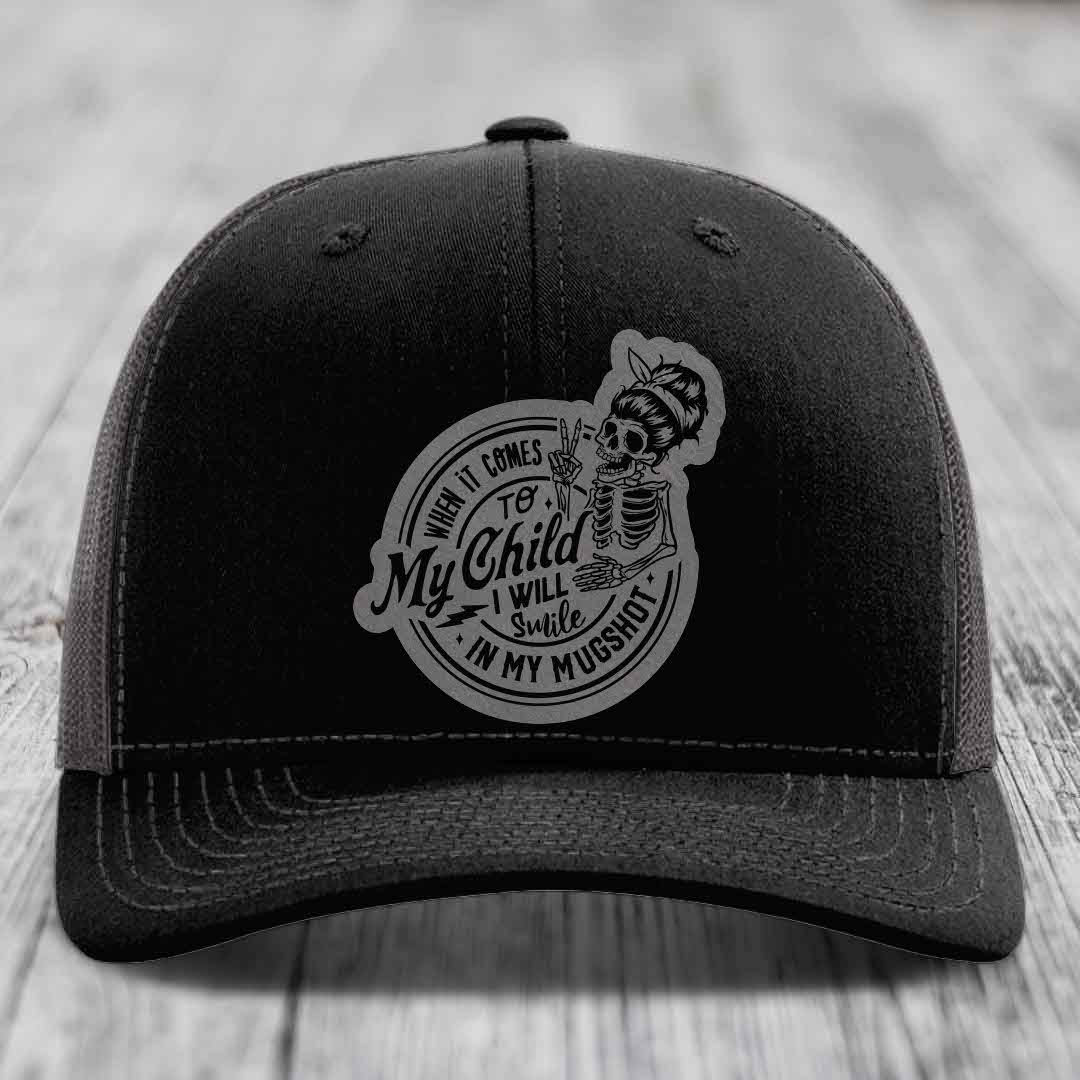 When It Comes To My Child, I Will Smile In My Mugshot (Mama) - Leather Patch Hat - Grey to Black Patch - Richardson 112 Snapback Trucker Hat